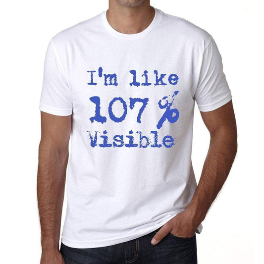Im Like 100% Visible White Mens Short Sleeve Round Neck T-Shirt Gift T-Shirt 00324 - White / S - Casual