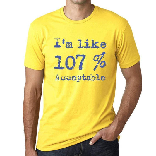 Im Like 107% Acceptable Yellow Mens Short Sleeve Round Neck T-Shirt Gift T-Shirt 00331 - Yellow / S - Casual
