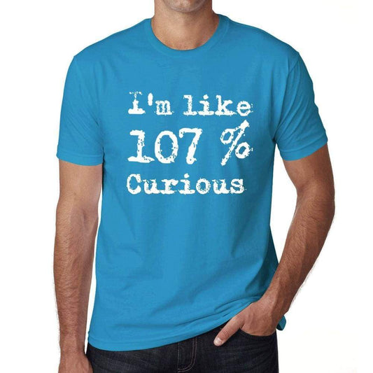 Im Like 107% Curious Blue Mens Short Sleeve Round Neck T-Shirt Gift T-Shirt 00330 - Blue / S - Casual