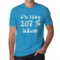 Im Like 107% Nice Blue Mens Short Sleeve Round Neck T-Shirt Gift T-Shirt 00330 - Blue / S - Casual