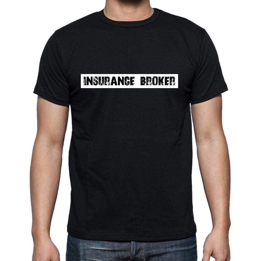 Insurance Broker T Shirt Mens T-Shirt Occupation S Size Black Cotton - T-Shirt