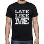 Late Like Me Black Mens Short Sleeve Round Neck T-Shirt 00055 - Black / S - Casual