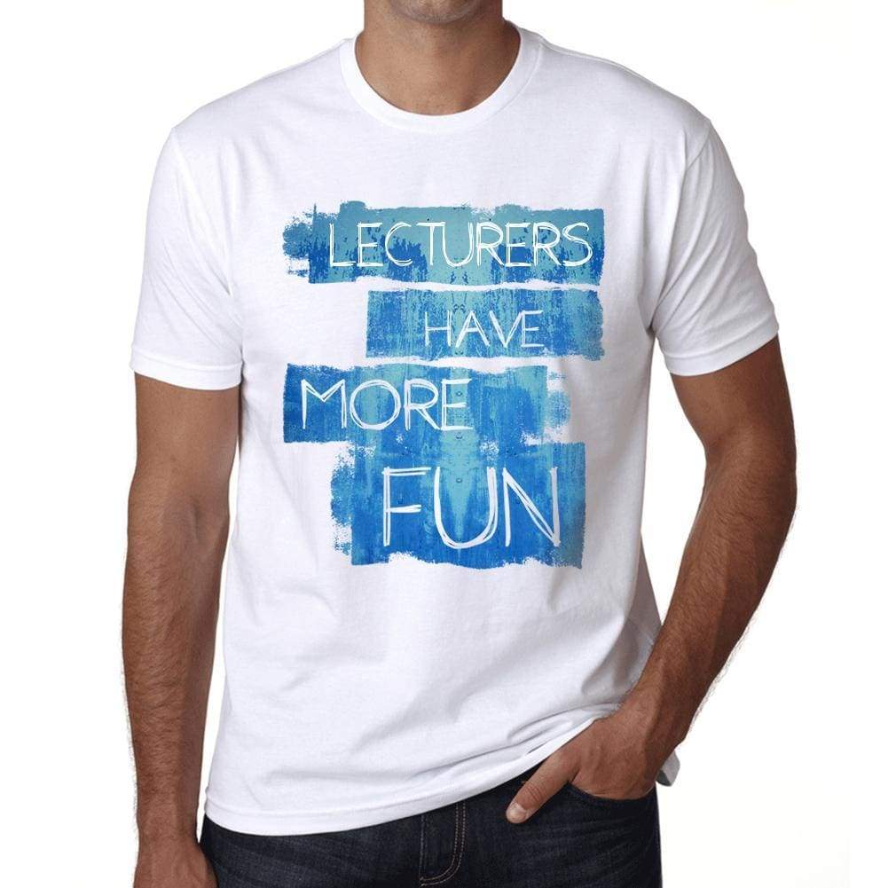 Lecturers Have More Fun Mens T Shirt White Birthday Gift 00531 - White / Xs - Casual