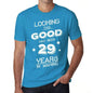 Looking This Good Has Been 29 Years In Making Mens T-Shirt Blue Birthday Gift 00441 - Blue / Xs - Casual