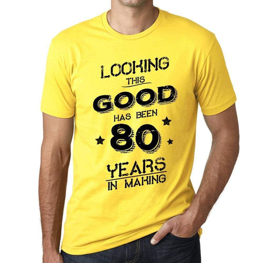Looking This Good Has Been 80 Years In Making Mens T-Shirt Yellow Birthday Gift 00442 - Yellow / Xs - Casual