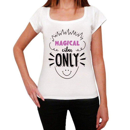 Magical Vibes Only White Womens Short Sleeve Round Neck T-Shirt Gift T-Shirt 00298 - White / Xs - Casual