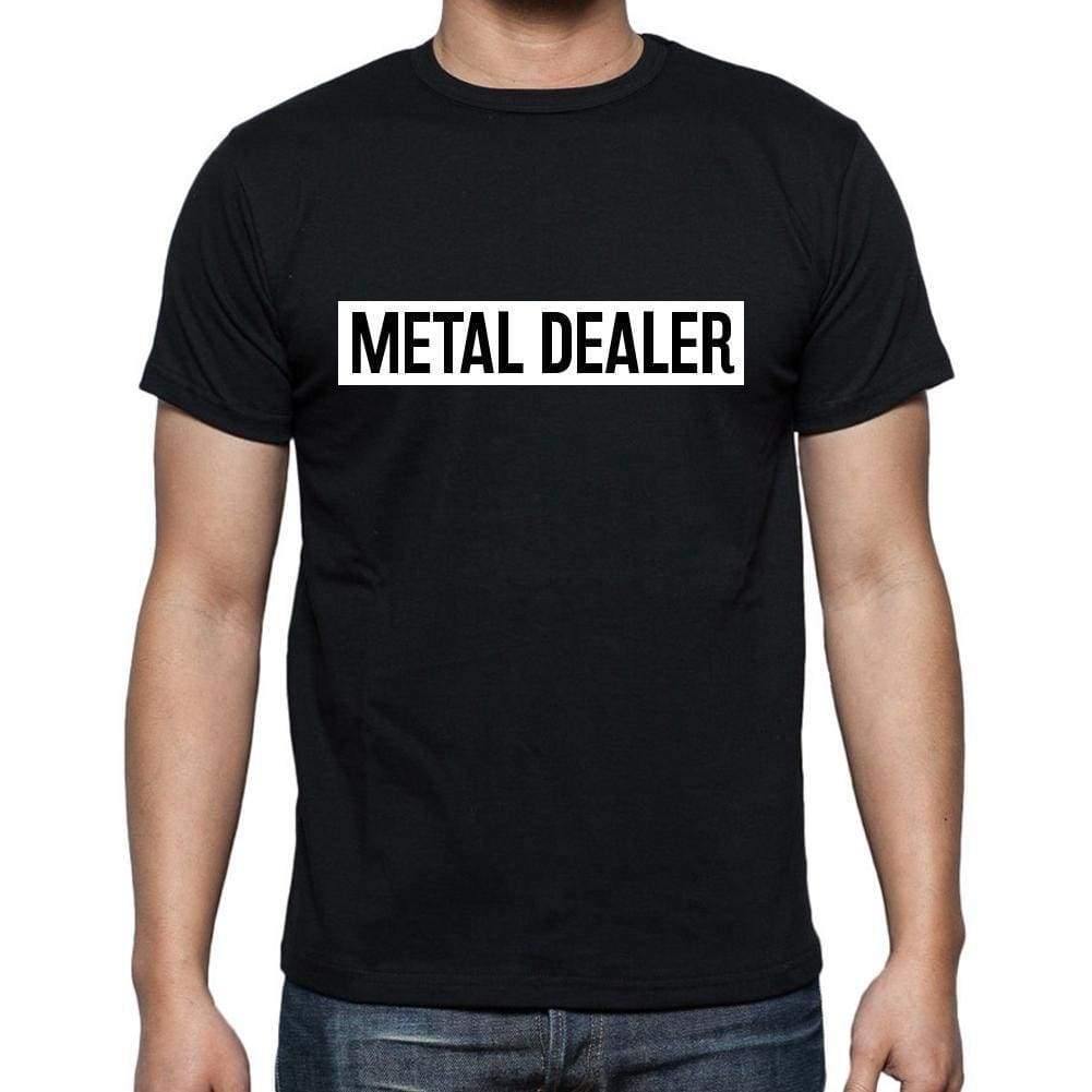 Metal Dealer T Shirt Mens T-Shirt Occupation S Size Black Cotton - T-Shirt