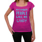 My Favorite People Call Me Candy Womens T-Shirt Pink Birthday Gift 00386 - Pink / Xs - Casual