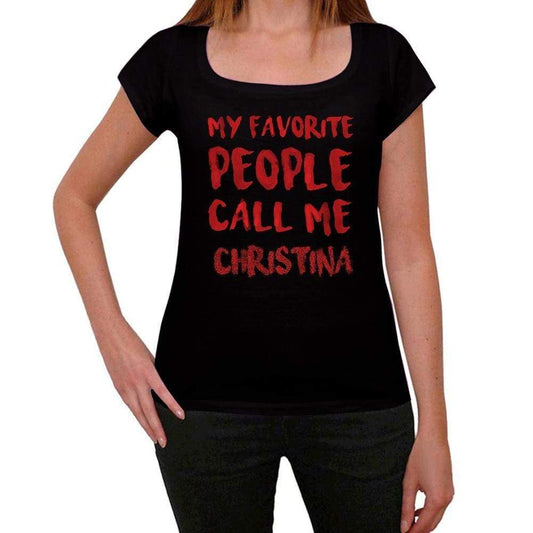 My Favorite People Call Me Christina Black Womens Short Sleeve Round Neck T-Shirt Gift T-Shirt 00371 - Black / Xs - Casual