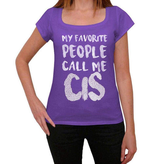 My Favorite People Call Me Cis Womens T-Shirt Purple Birthday Gift 00381 - Purple / Xs - Casual
