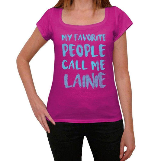 My Favorite People Call Me Lainie Womens T-Shirt Pink Birthday Gift 00386 - Pink / Xs - Casual