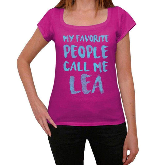 My Favorite People Call Me Lea Womens T-Shirt Pink Birthday Gift 00386 - Pink / Xs - Casual