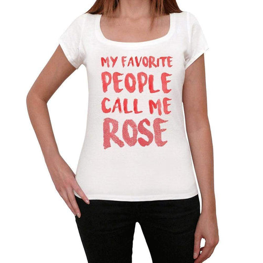 My Favorite People Call Me Rose White Womens Short Sleeve Round Neck T-Shirt Gift T-Shirt 00364 - White / Xs - Casual