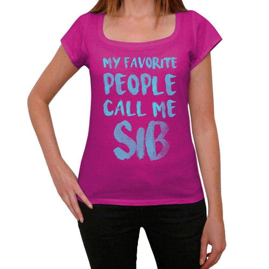 My Favorite People Call Me Sib Womens T-Shirt Pink Birthday Gift 00386 - Pink / Xs - Casual