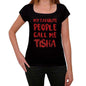 My Favorite People Call Me Tisha Black Womens Short Sleeve Round Neck T-Shirt Gift T-Shirt 00371 - Black / Xs - Casual
