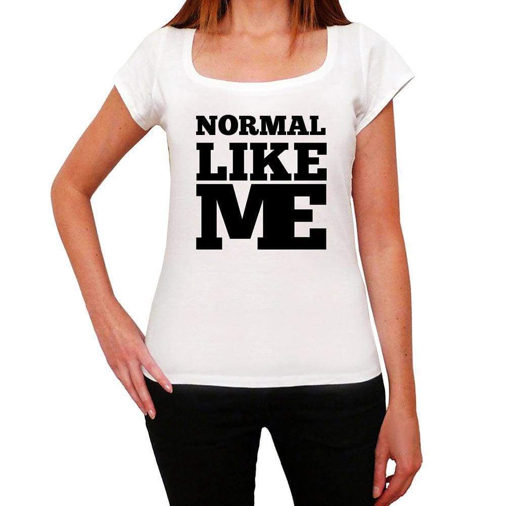 Normal Like Me White Womens Short Sleeve Round Neck T-Shirt - White / Xs - Casual