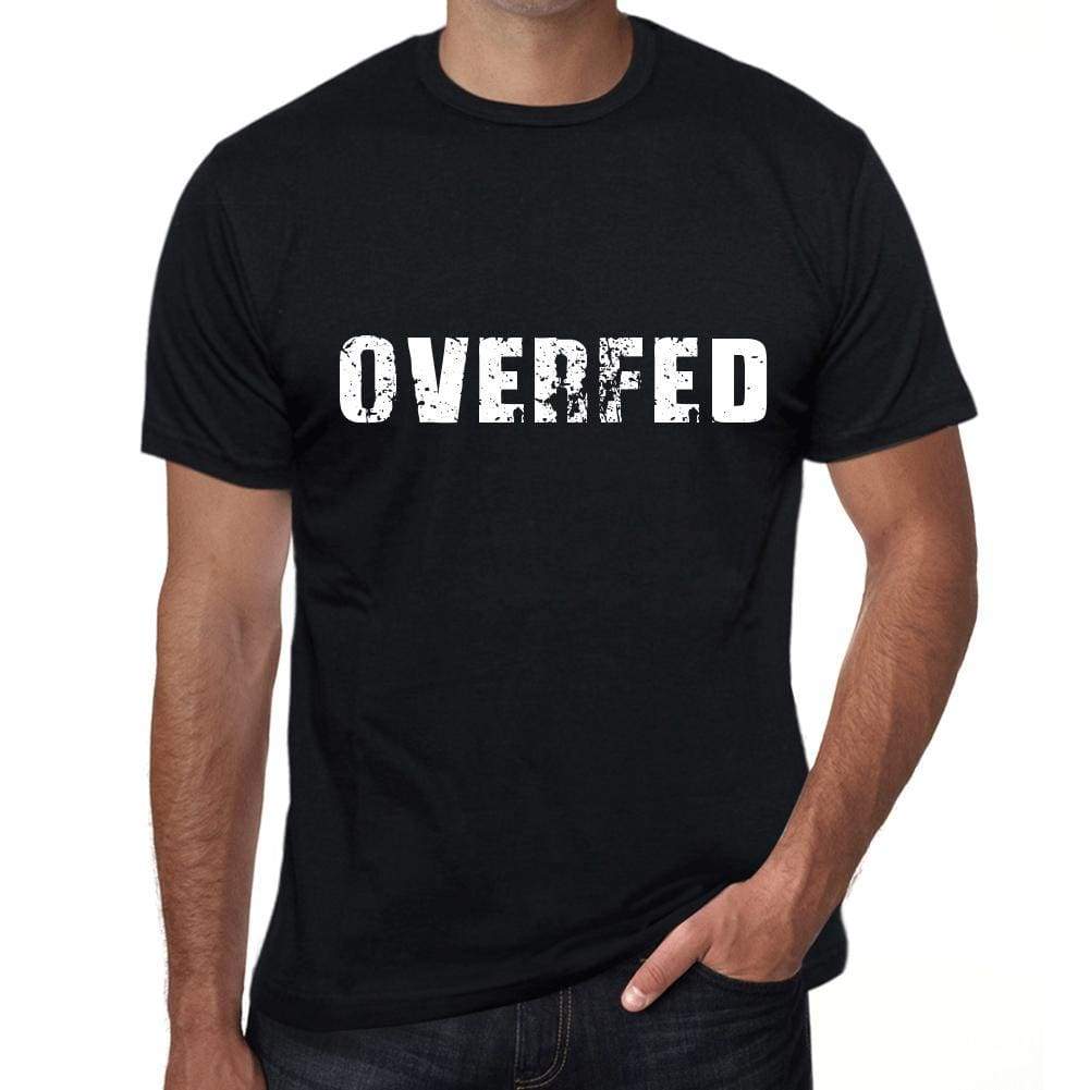 Overfed Mens T Shirt Black Birthday Gift 00555 - Black / Xs - Casual