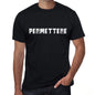 Permettere Mens T Shirt Black Birthday Gift 00551 - Black / Xs - Casual