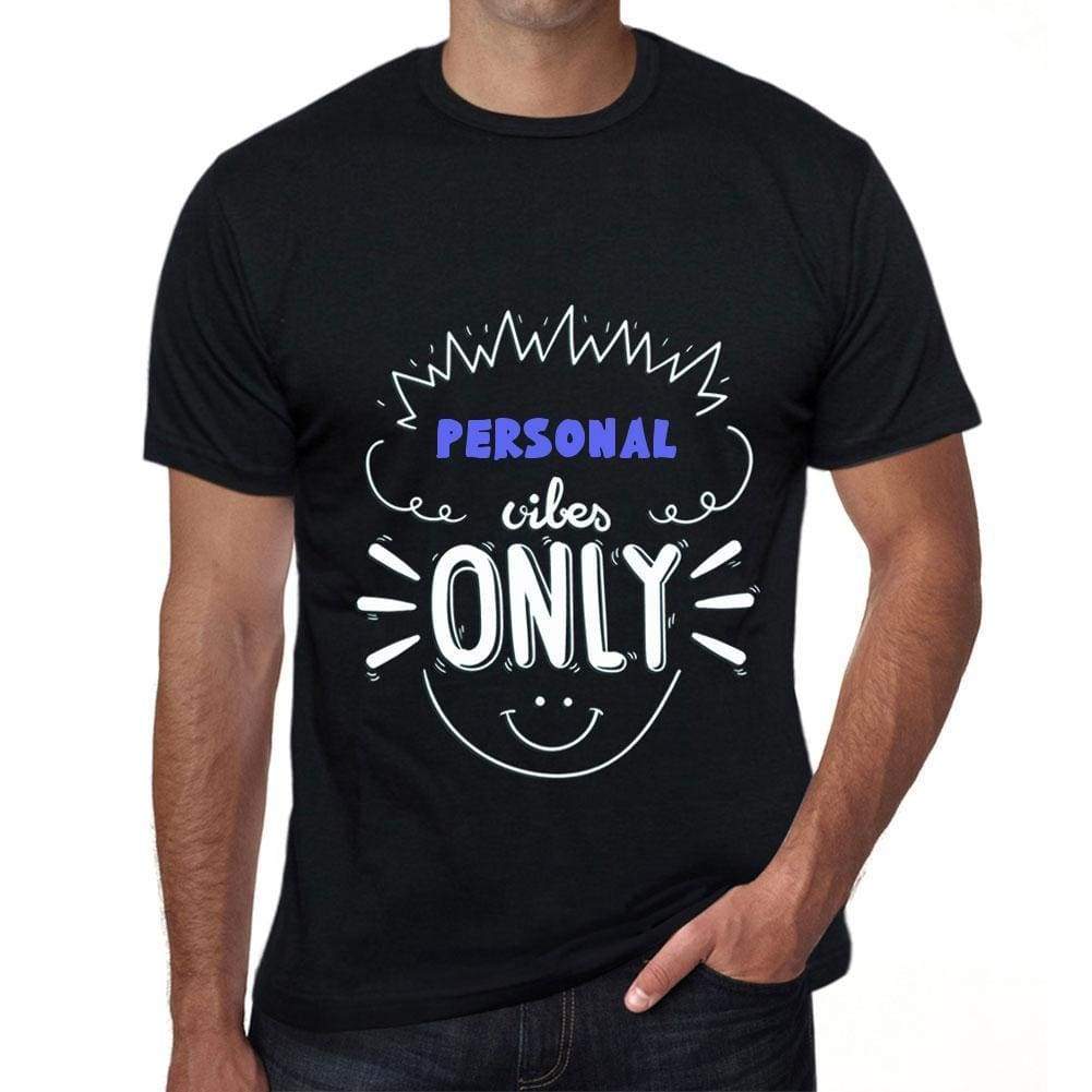 Personal Vibes Only Black Mens Short Sleeve Round Neck T-Shirt Gift T-Shirt 00299 - Black / S - Casual