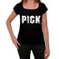 Pick Womens T Shirt Black Birthday Gift 00547 - Black / Xs - Casual