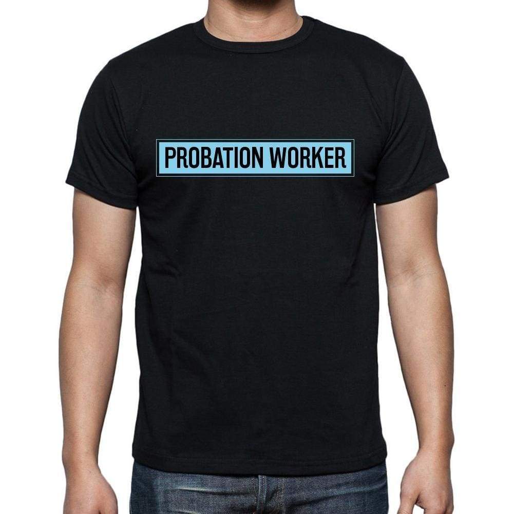 Probation Worker T Shirt Mens T-Shirt Occupation S Size Black Cotton - T-Shirt