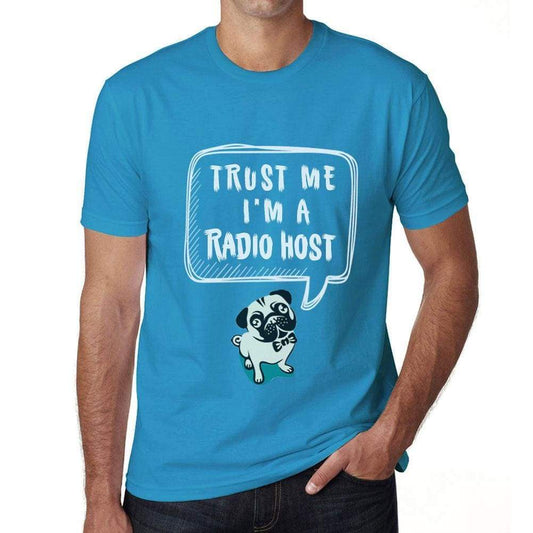 Radio Host Trust Me Im A Radio Host Mens T Shirt Blue Birthday Gift 00530 - Blue / Xs - Casual