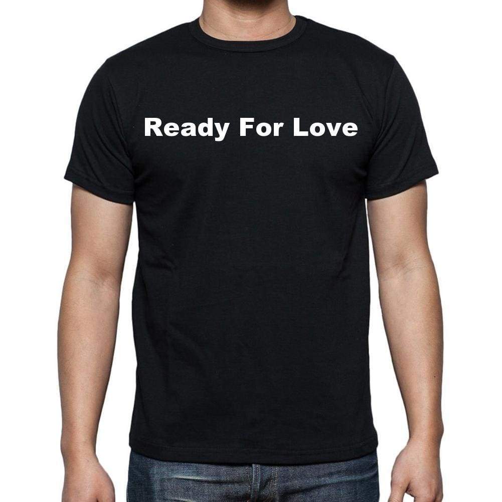 Ready For Love Mens Short Sleeve Round Neck T-Shirt - Casual