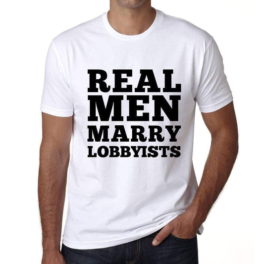 Real Men Marry Lobbyists Mens Short Sleeve Round Neck T-Shirt - White / S - Casual