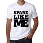 Spare Like Me White Mens Short Sleeve Round Neck T-Shirt 00051 - White / S - Casual