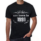 The Best Are Born In 1991 Mens T-Shirt Black Birthday Gift 00397 - Black / Xs - Casual