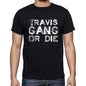 Travis Family Gang Tshirt Mens Tshirt Black Tshirt Gift T-Shirt 00033 - Black / S - Casual