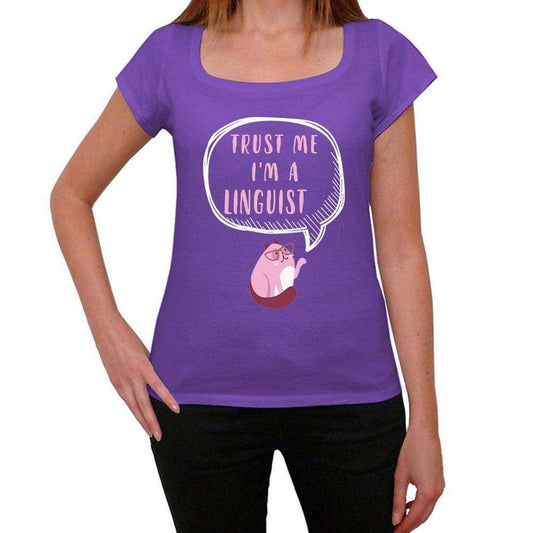 Trust Me Im A Linguist Womens T Shirt Purple Birthday Gift 00545 - Purple / Xs - Casual