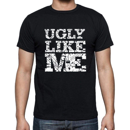 Ugly Like Me Black Mens Short Sleeve Round Neck T-Shirt 00055 - Black / S - Casual
