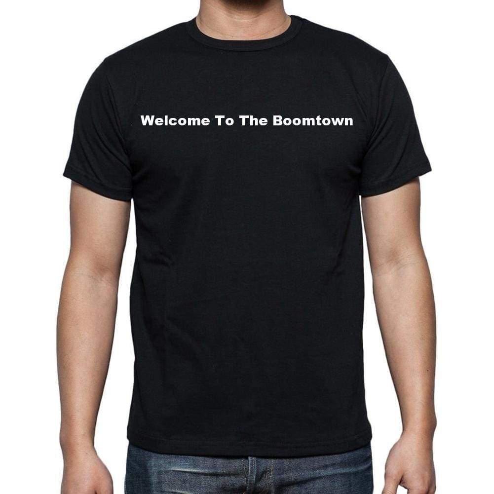 Welcome To The Boomtown Mens Short Sleeve Round Neck T-Shirt - Casual